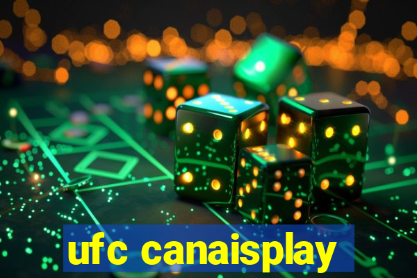ufc canaisplay